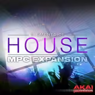 AKAI MPC Software Expansion Elements Of House v1.0 [WAV] [WiN]