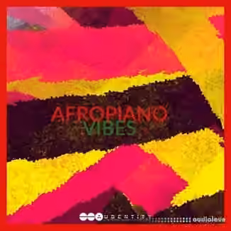 Audentity Records Afropiano Vibes [WAV]