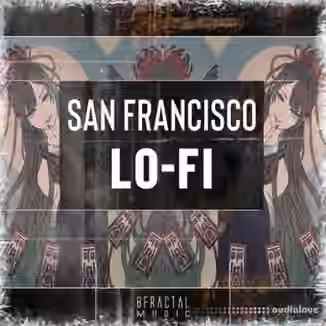 BFractal Music San Francisco Lo-Fi [WAV]