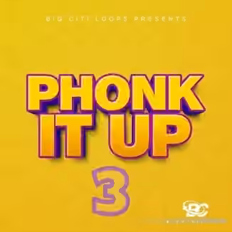 Big Citi Loops Phonk It Up 3 [WAV]