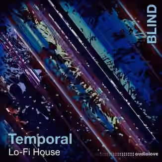 Blind Audio Temporal LoFi House [WAV]