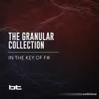 BT The Granular Collection In The Key Of F-Sharp [WAV]