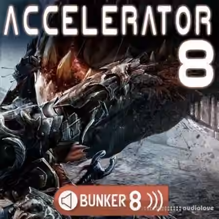 Bunker 8 Digital Labs Accelerator 8 [MULTiFORMAT]