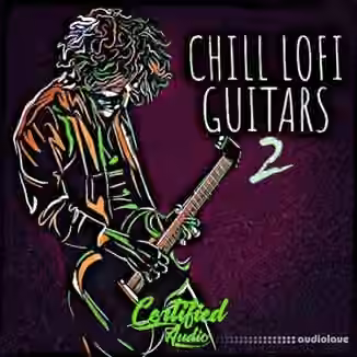 Certified Audio LLC Chill Lo-Fi Guitars 2 [WAV]