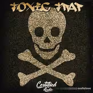 Certified Audio LLC Toxic Trap [WAV]