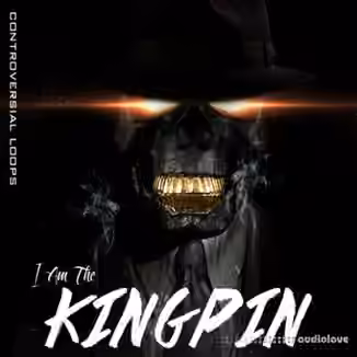 Controversial Loops Presents I Am The Kingpin [WAV]