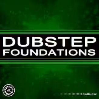Cycles and Spots Dubstep Foundations [WAV, MiDi]