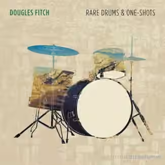 Dougles Fitch Rare Drums and One-Shots [WAV]