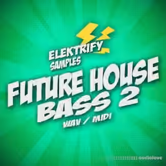Elektrify Samples Future House Bass 2 [WAV, MiDi]