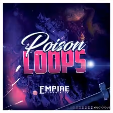Empire Sound Kits Poison Loops [WAV]
