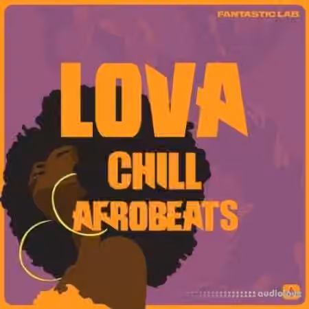Fantastic Lab Lova Chill Afrobeats [WAV, MiDi]