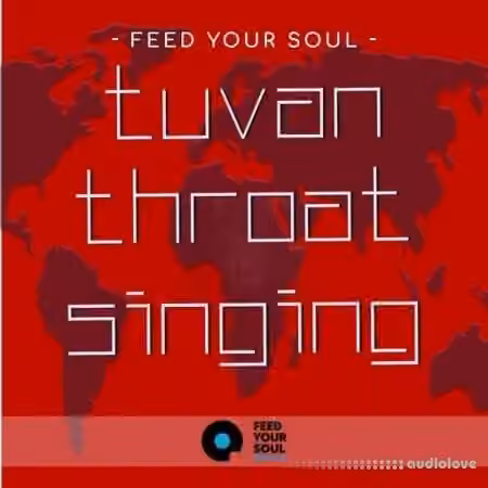 Feed Your Soul Music Feed Your Soul Tuvan Throat Singing [WAV]