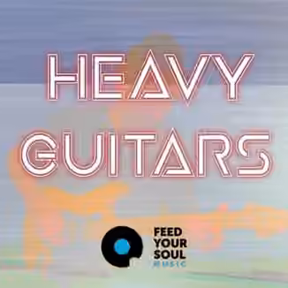 Feed Your Soul Music Heavy Guitars [WAV]