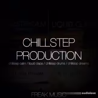 Freak Music Chillstep Production Vol.1 [WAV]