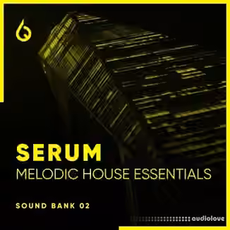 Freshly Squeezed Samples Serum Melodic House Essentials Volume 2 [Synth Presets]