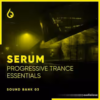 Freshly Squeezed Samples Serum Progressive Trance Essentials Volume 3 [Synth Presets]