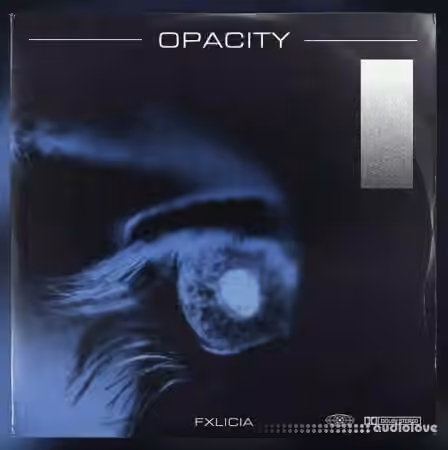 FXLICIA OPACITY Sample Pack [WAV]