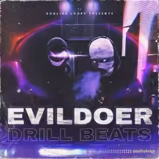 Godlike Loops Evildoer Drill Beats [WAV]