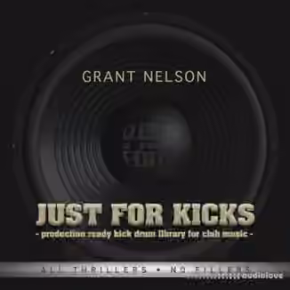 Grant Nelson All Thrillers No Fillers Just For Kicks [WAV]