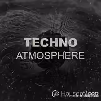 House Of Loop Techno Atmosphere [WAV]