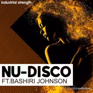 Industrial Strength Nu-Disco Ft. Bashiri Johnson [WAV]