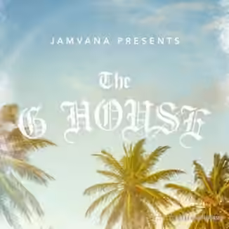 Jamvana Presents The G House [WAV]