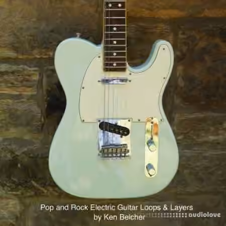 Ken Belcher Music Pop And Rock Electric Guitar Loops And Layers By Ken Belcher [WAV]