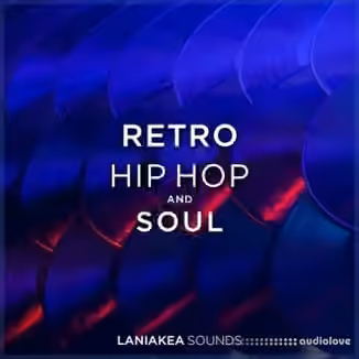 Laniakea Sounds Retro Hip Hop And Soul [WAV]