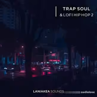 Laniakea Sounds Trap Soul And Lofi Hip Hop 2 [WAV]