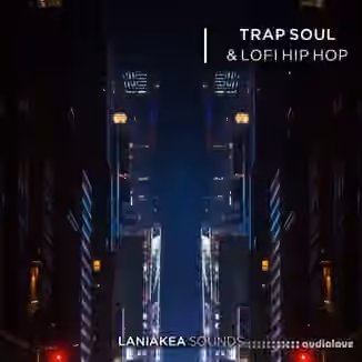 Laniakea Sounds Trap Soul And Lofi Hip Hop [WAV]