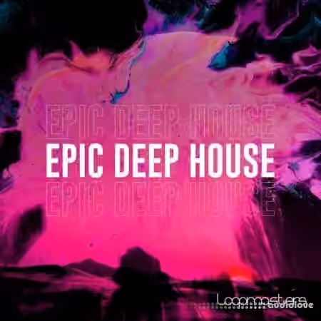 Loopmasters Epic Deep House [WAV, MiDi]