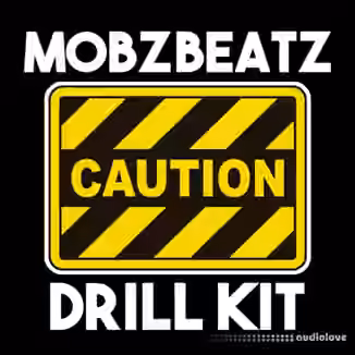 MobzBeatz 'Caution' Drill Kit [WAV]