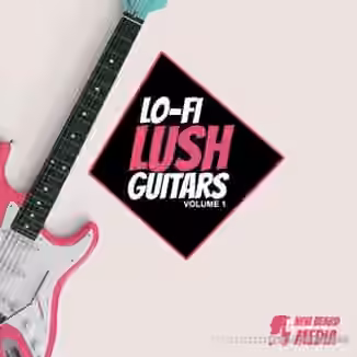 New Beard Media Lo Fi Lush Guitars Vol.1 [WAV]