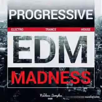Nucleus Samples Progressive EDM Madness [WAV, MiDi]