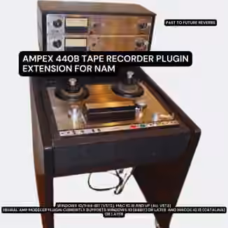 PastToFutureReverbs Ampex 440B Tape Recorder Plugin Extension for NAM!
