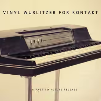 PastToFutureReverbs Vinyl Wulritzer For Kontakt! [KONTAKT]