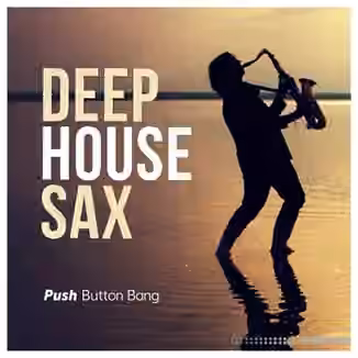 Push Button Bang Deep House Sax 1 [WAV]