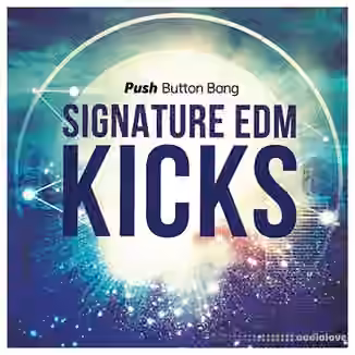 Push Button Bang Signature EDM Kicks [WAV]