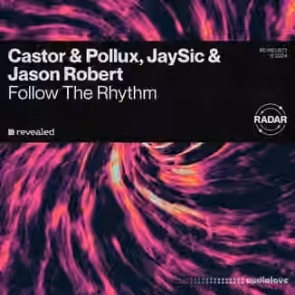 Revealed Recordings  Follow The Rhythm Castor and PolluxΓüá, JaySicΓüá & Jason Robert [WAV]