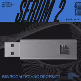 Revealed Serum 2 Big Room Techno Drops Vol.3 [Synth Presets, MiDi]