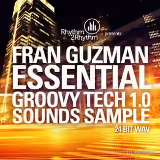 Rhythm2Rhythm Records Fran Guzman Essential Groovy Tech 1.0 [WAV]