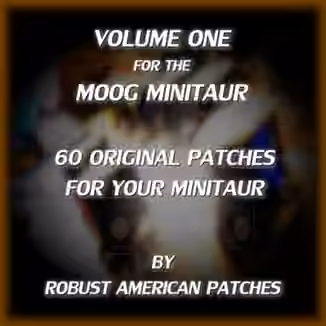 Robust American Patches Volume I for the Moog Minitaur [Synth Presets]