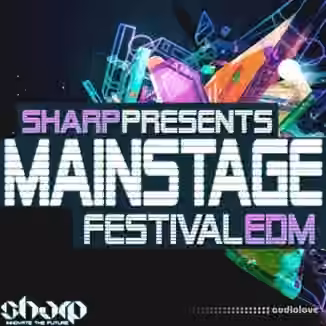 Sharp Mainstage Festival EDM [WAV, Synth Presets]