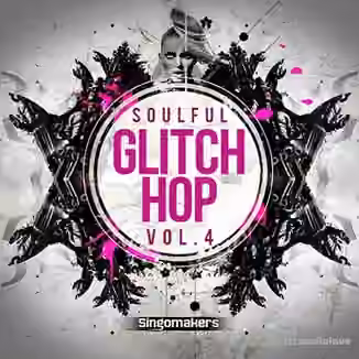 Singomakers Soulful Glitch Hop Vol.4 [MULTiFORMAT]