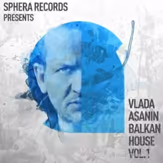 Sphera Records Vlada Asanin Balkan House Vol.1 [WAV]