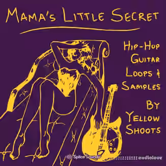 Splice Sounds Mamas Little Secret by Yellow Shoots [WAV]