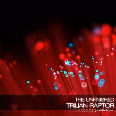 The Unfinished Trilian Raptor [Synth Presets]