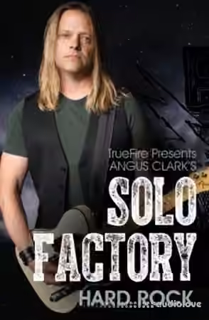Truefire Angus Clark`s Solo Factory Hard Rock [TUTORiAL]