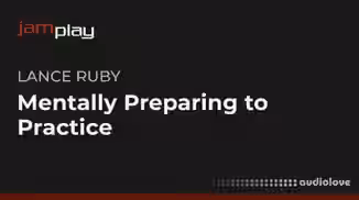 Truefire Mentally Preparing to Practice [TUTORiAL]
