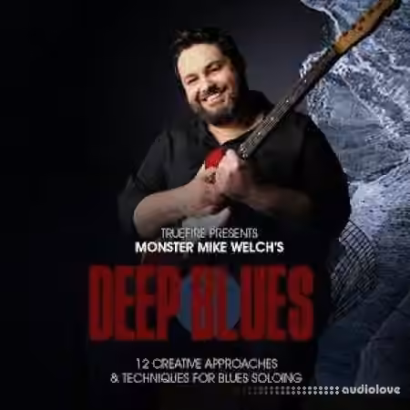 Truefire Mike Welch's Deep Blues [TUTORiAL]